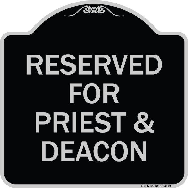 Reserved for Priest & Deacon Heavy-Gauge Aluminum Architectural Sign, 18" x 18", BS-1818-23179